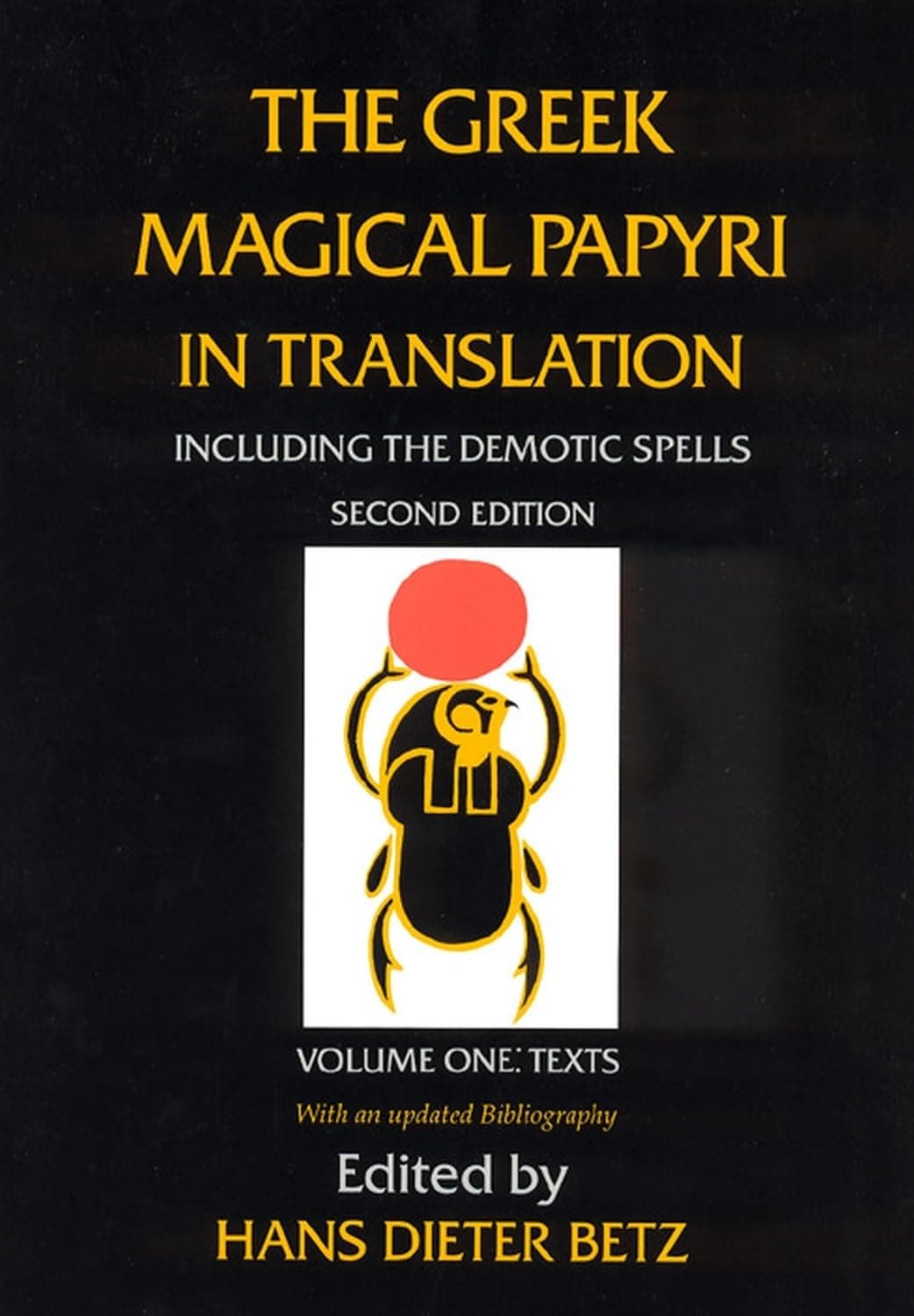 The Greek Magical Papyri in Translation, Including the Demotic Spells: Texts v. 1