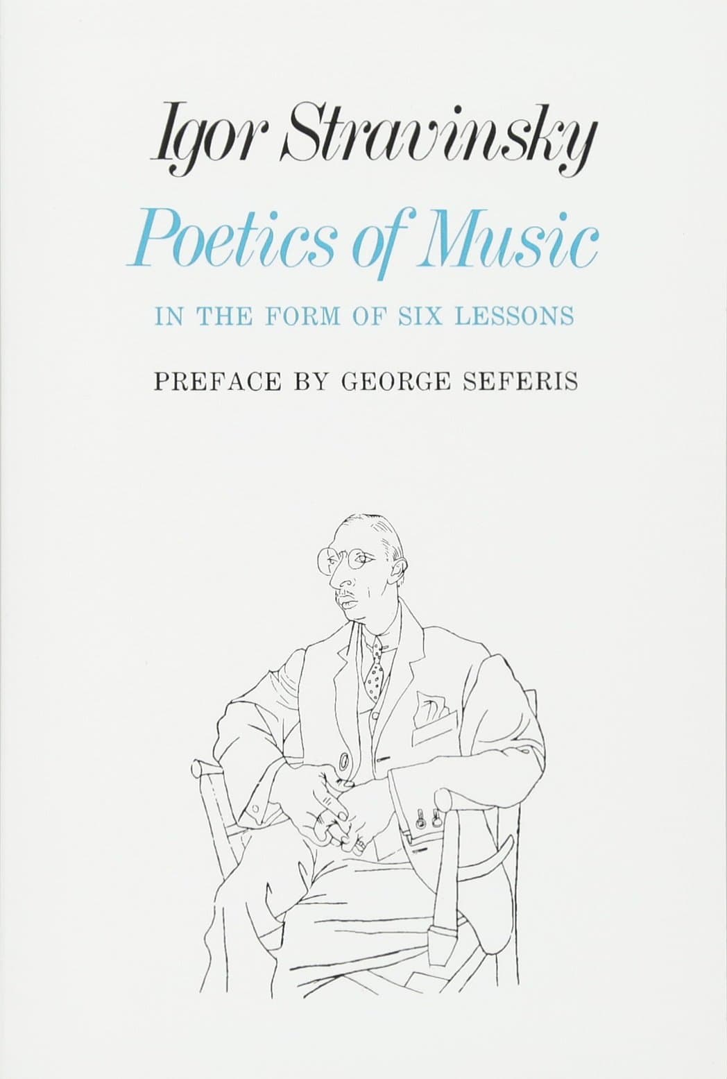 Poetics of Music in the Form of Six Lessons (Harvard paperbacks): 30 (The Charles Eliot Norton Lectures)