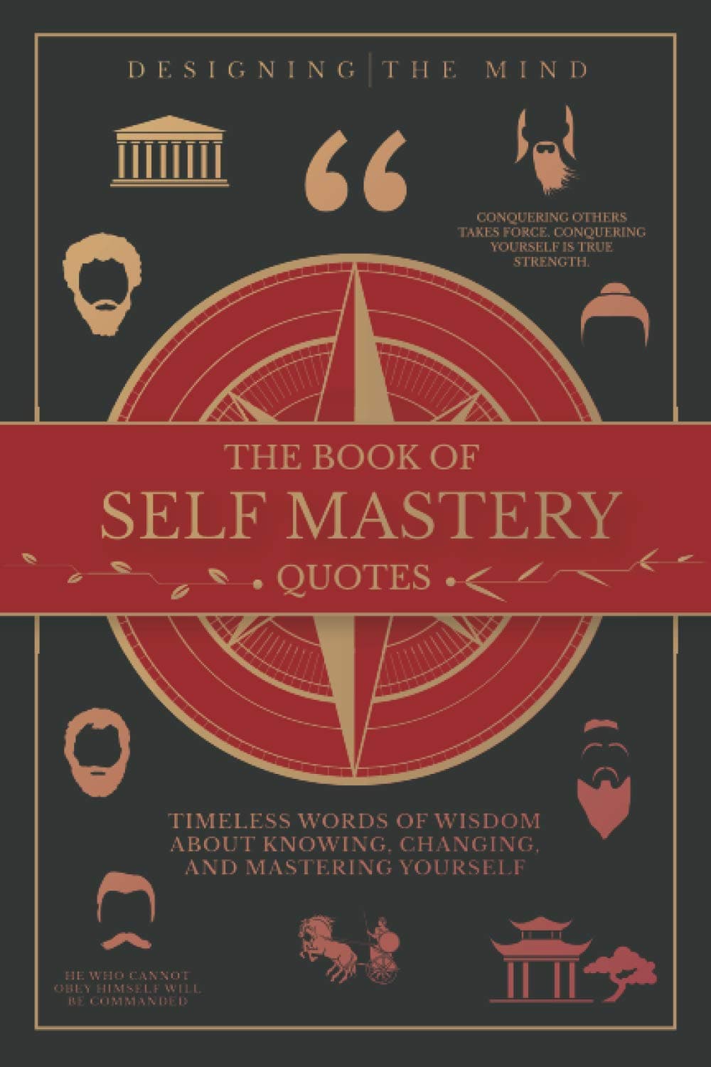The Book of Self Mastery Quotes: Timeless Words of Wisdom About Knowing, Changing, and Mastering Yourself Paperback – September 24, 2020