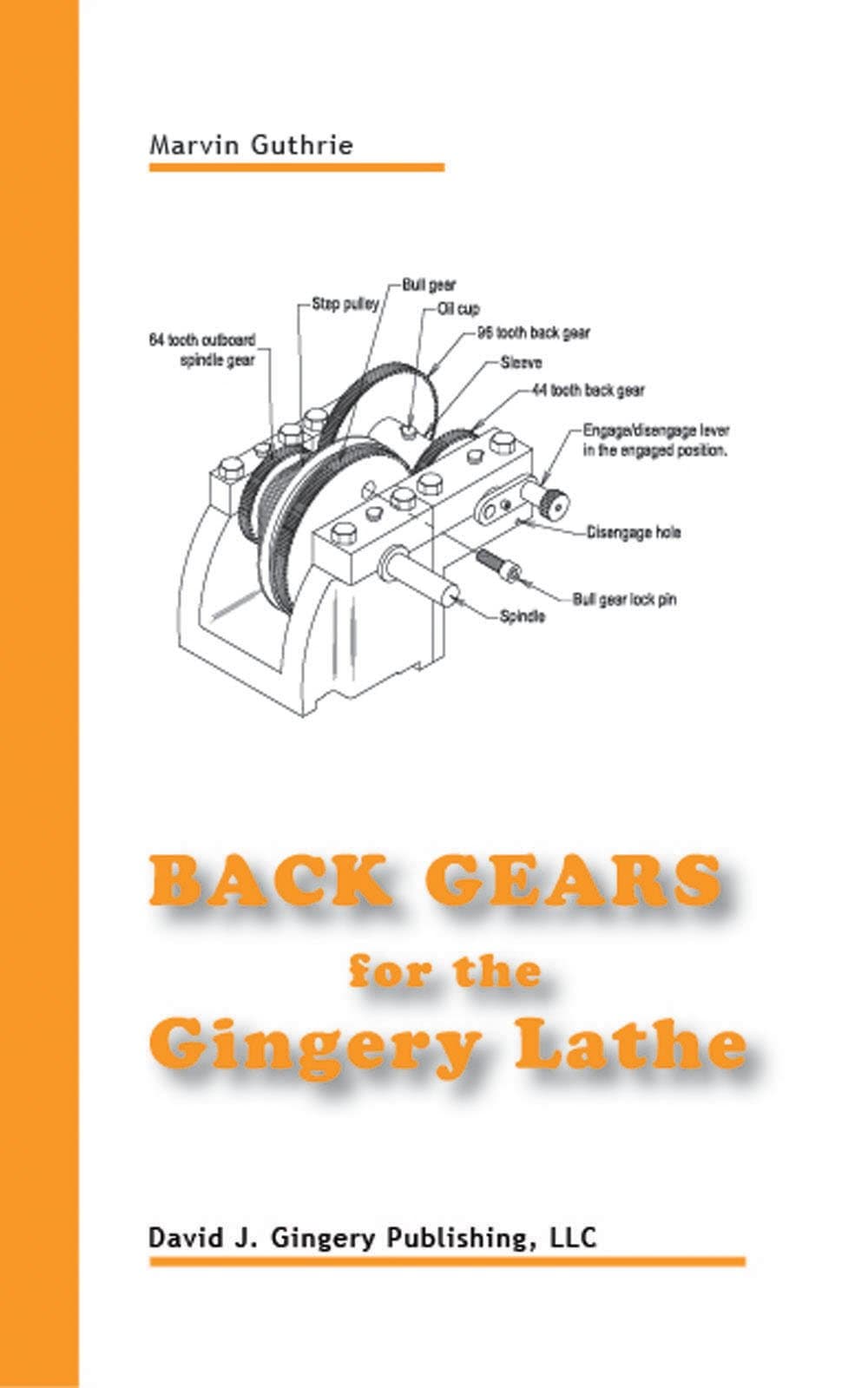 Back Gears for the Gingery Lathe Perfect Paperback – September 1, 2009