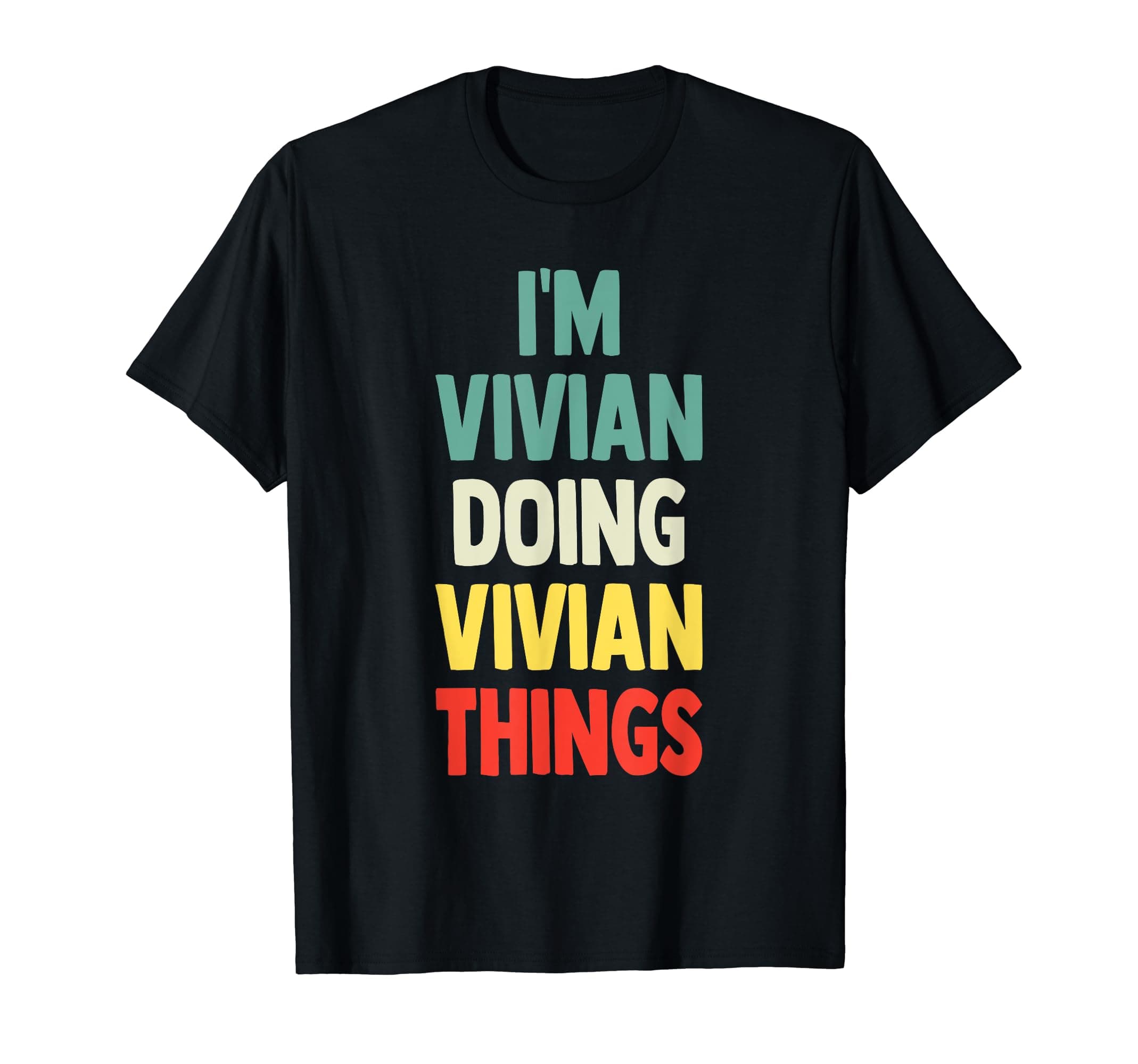 Gift Tee Name VivianI'M Vivian Doing Vivian Things Fun Personalized Name Vivian T-Shirt