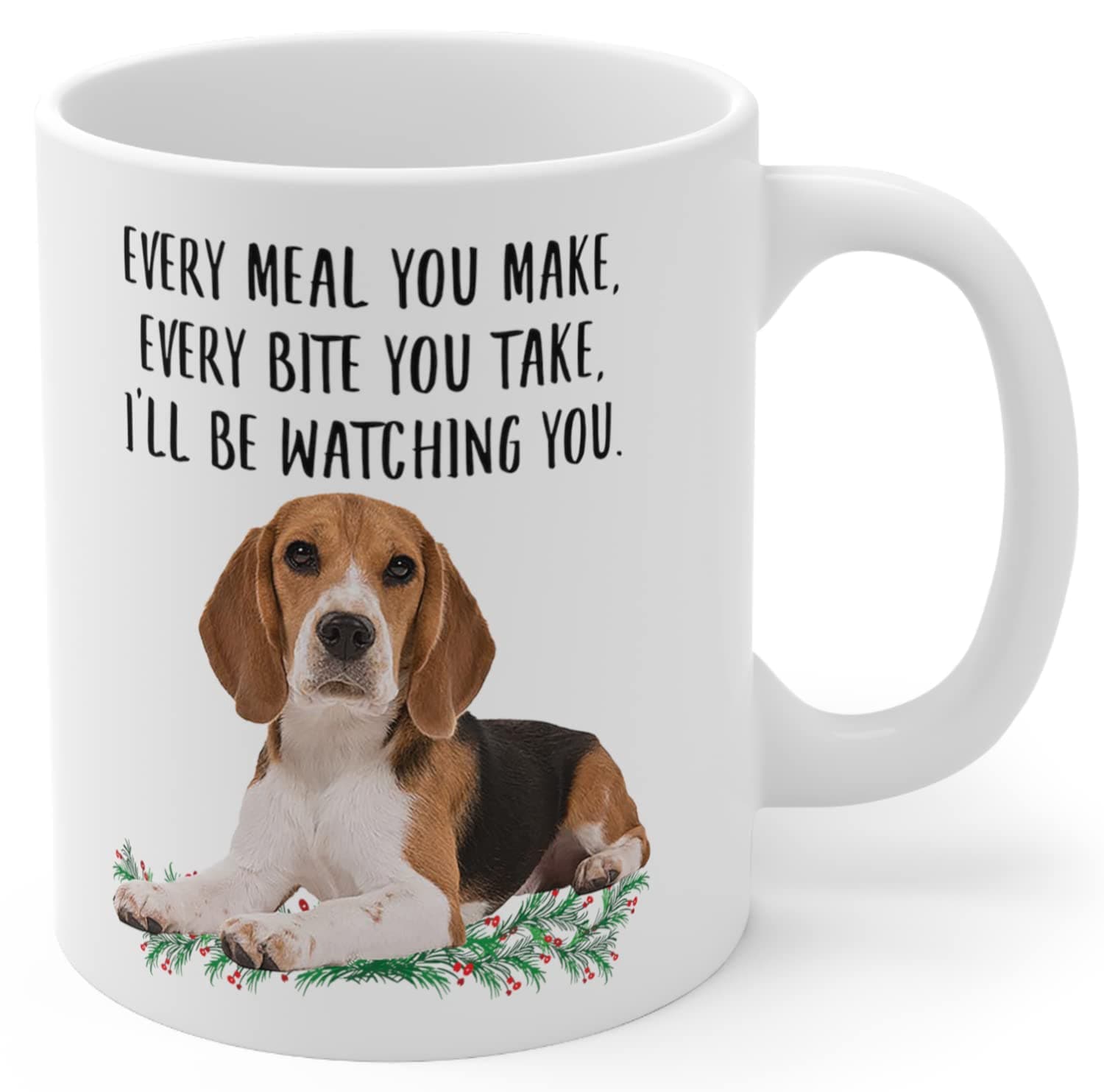 Lovesout Funny Beagle Tri Color Gifts For Women Mother's Day 2025 Every Meal You Make Every Bite You Take Coffee Mug Ceramic Cup White 11oz