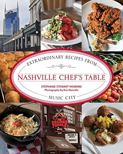 Nashville Chef's Table: Extraordinary Recipes From Music City