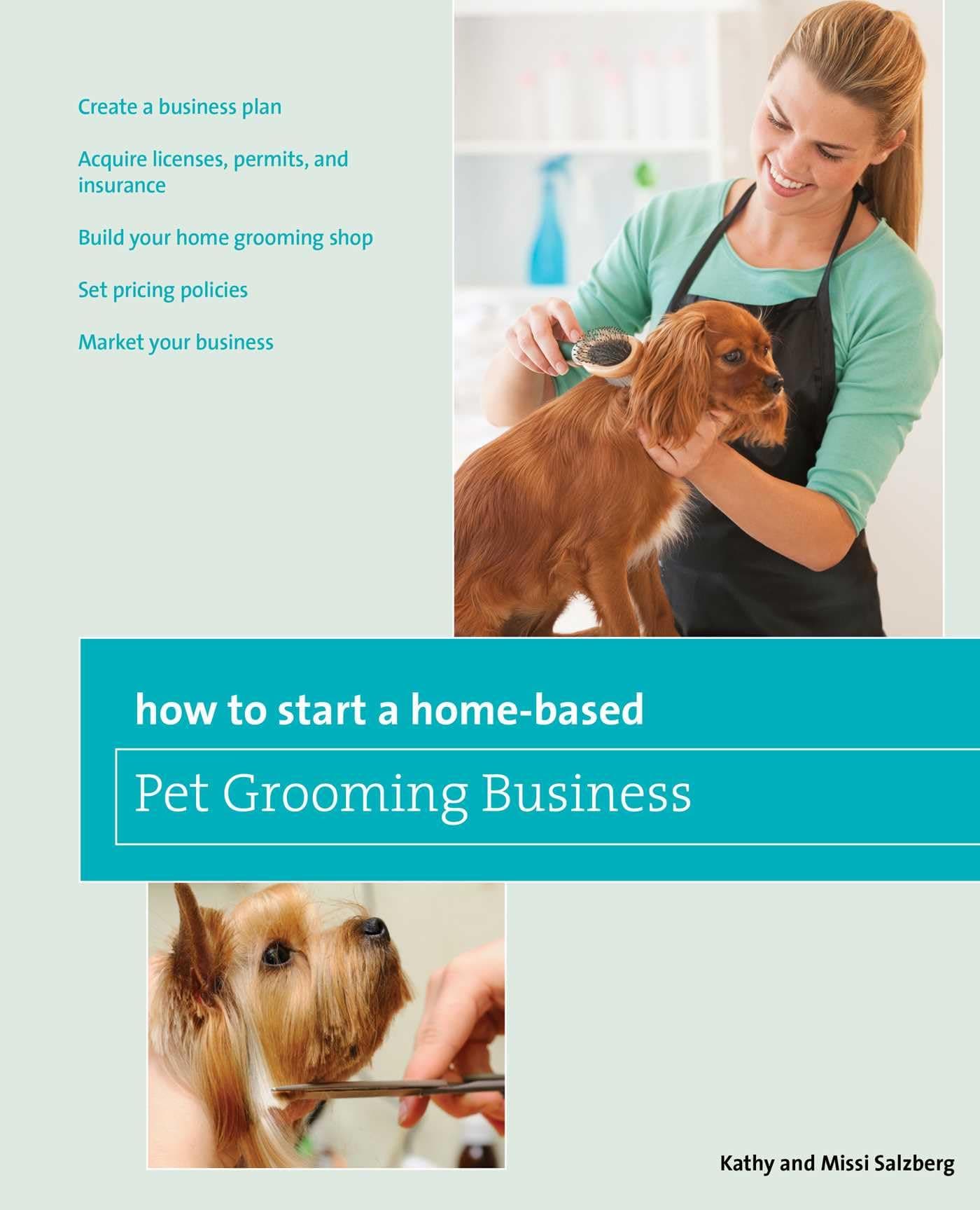 How to Start a Home-based Pet Grooming Business, Third Edition (Home-Based Business Series) Paperback – 1 Jun. 2011