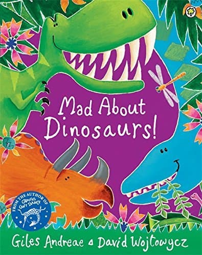 Mad About Dinosaurs! by Giles Andreae (16-Oct-2014) Paperback Paperback