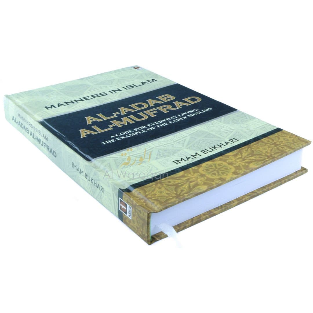 Al-Adab Al-Mufrad English - Manners in Islam - Imam Bukhari Hardcover – 1 Jan. 2017