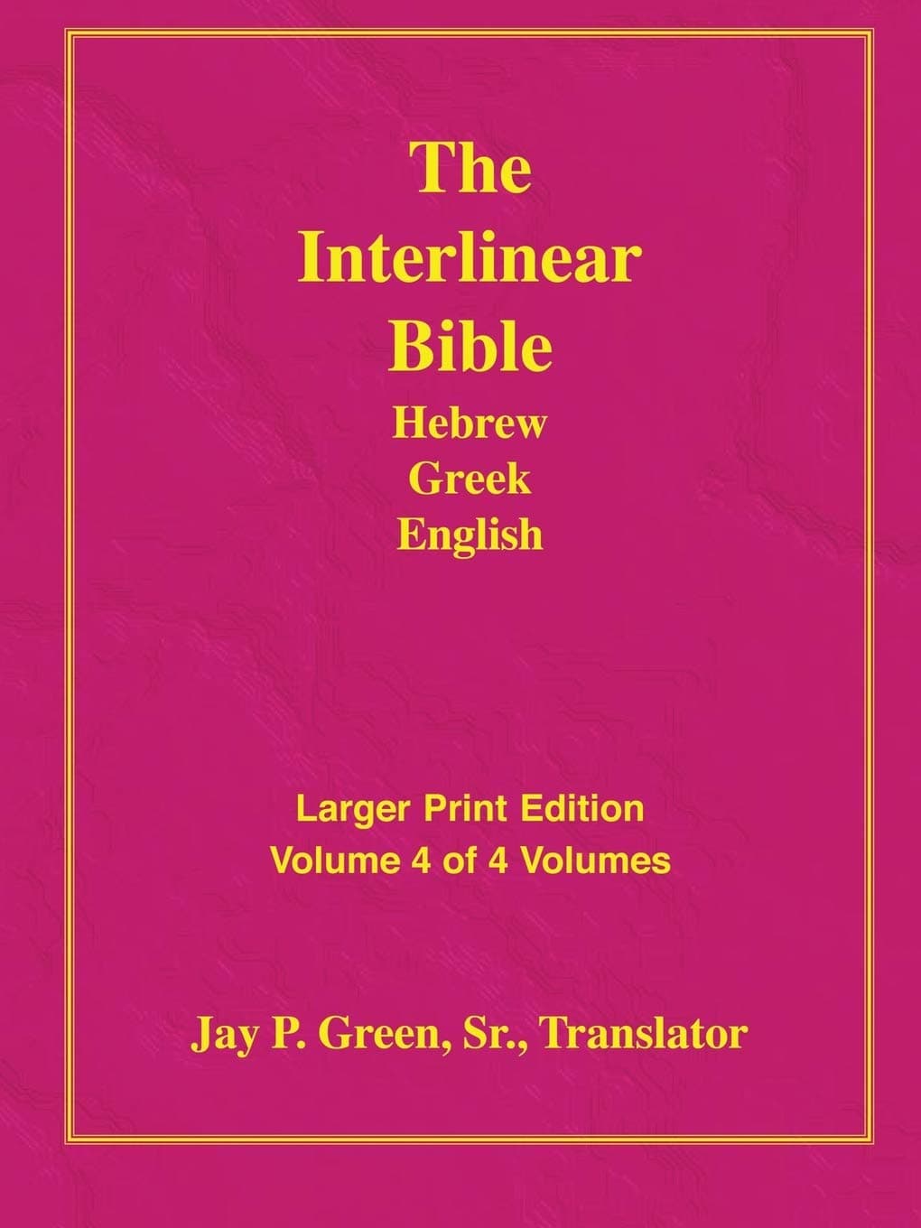 Larger Print Interlinear Hebrew Greek English Bible, Volume 4 of 4 Volumes