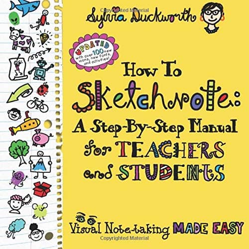 How to Sketchnote: A Step-by-Step Manual for Teachers and Students