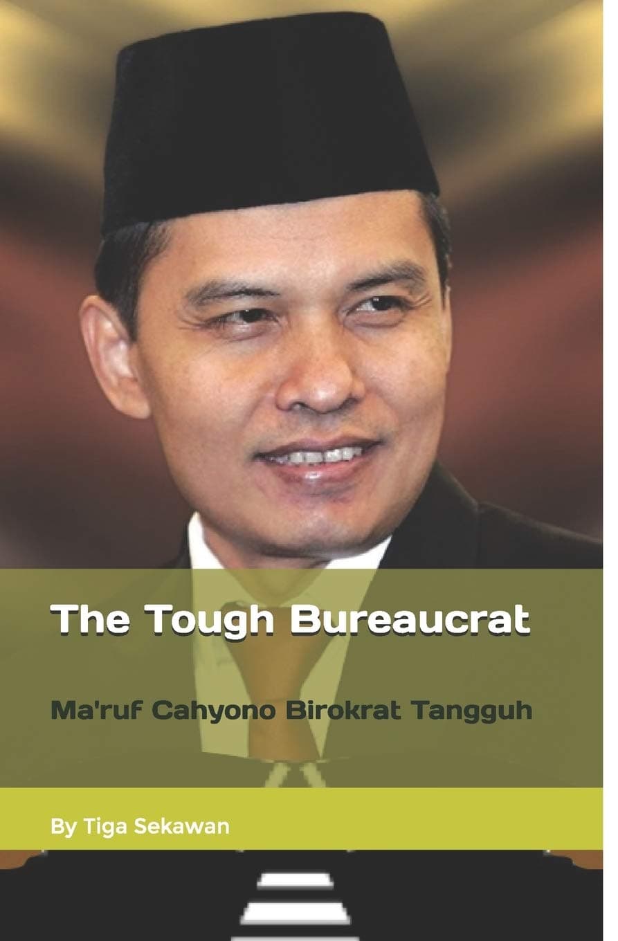 Ma'ruf Cahyono, The Tough Bureaucrat: Ma'ruf Cahyono, Birokrat Tangguh