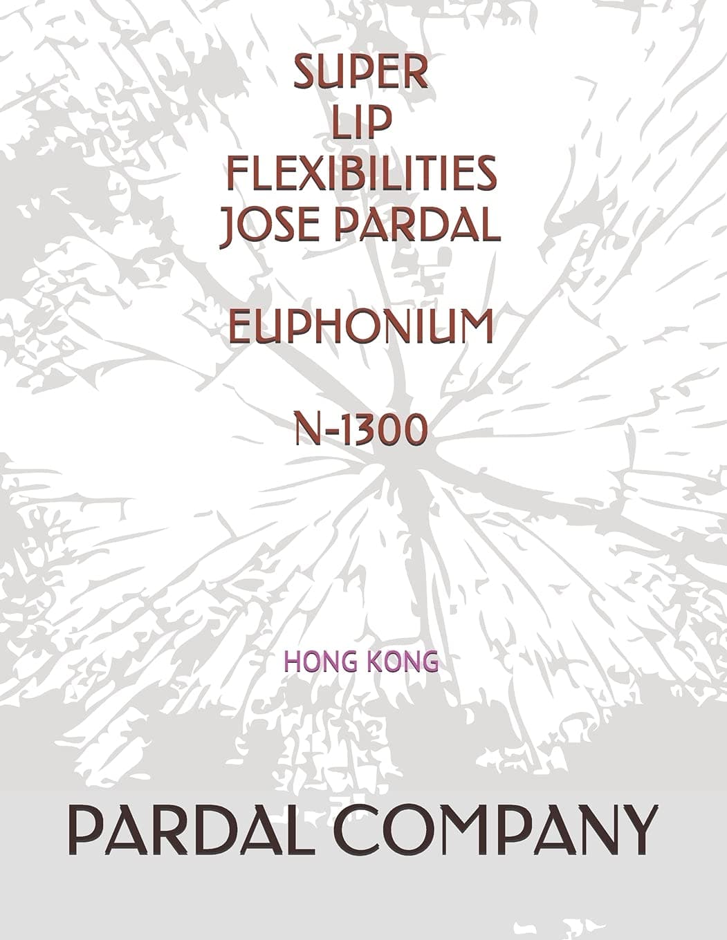 Super Lip Flexibilities Jose Pardal Euphonium N-1300: Hong Kong