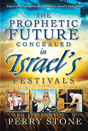 The Prophetic Future Concealed in Israel's Festivals: Discover Prophetic Codes Hidden in Israel's Holy Days Kindle Edition