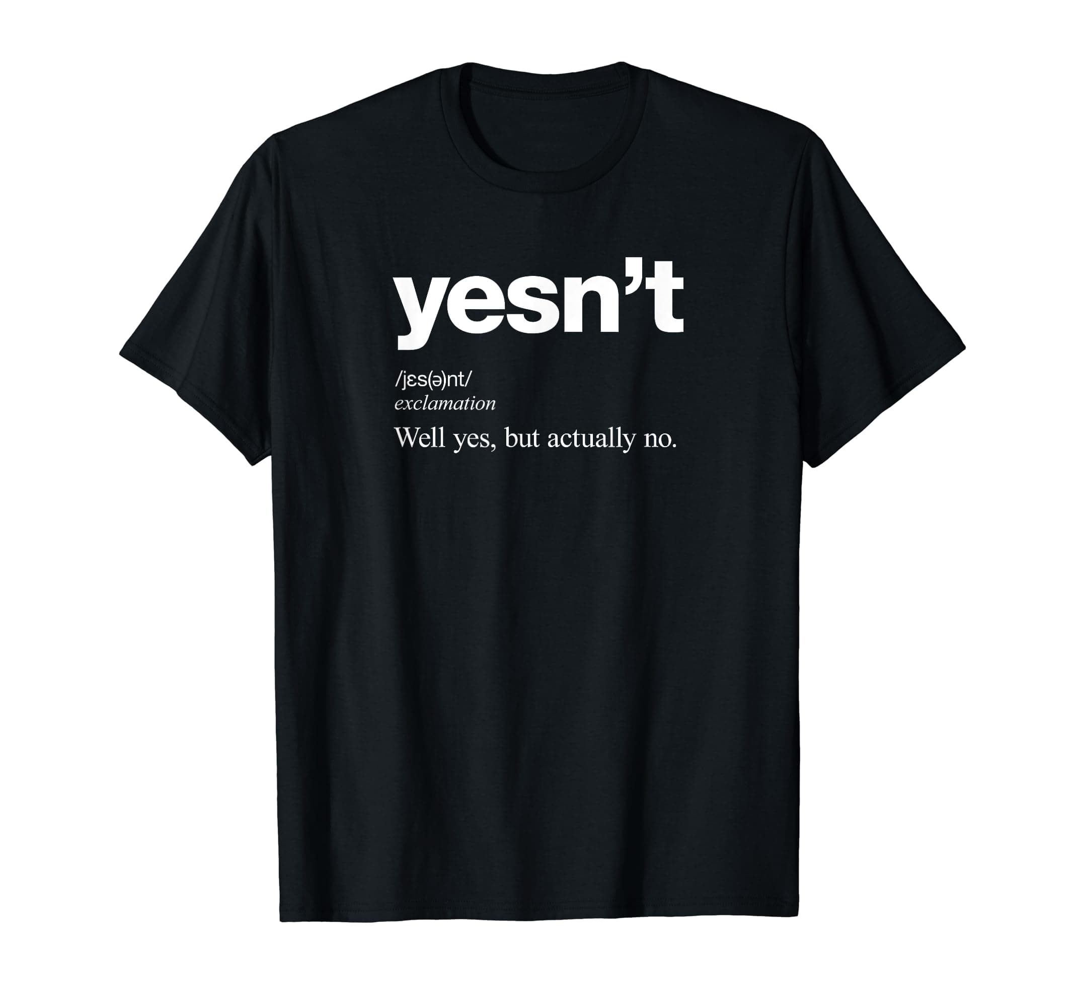 Yes But Actually No Funny Dictionary Definition T-Shirt