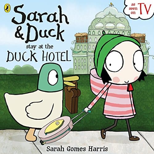 Sarah and Duck Stay at the Duck Hotel (Sarah & Duck)