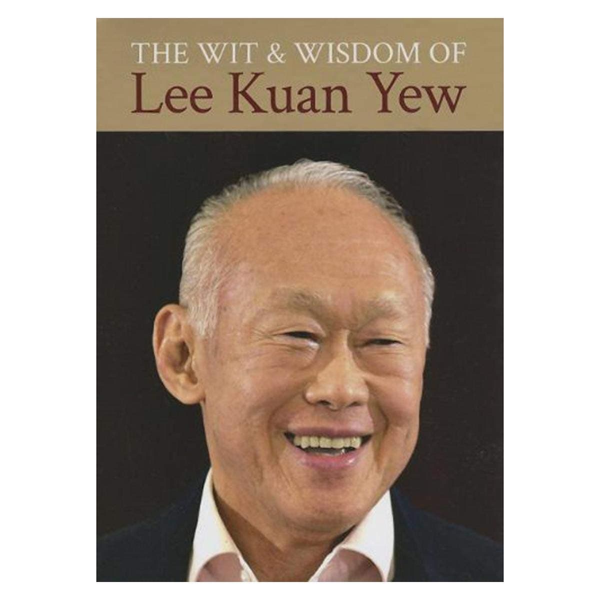 The Wit and Wisdom of Lee Kuan Yew Hardcover – November 7, 2013