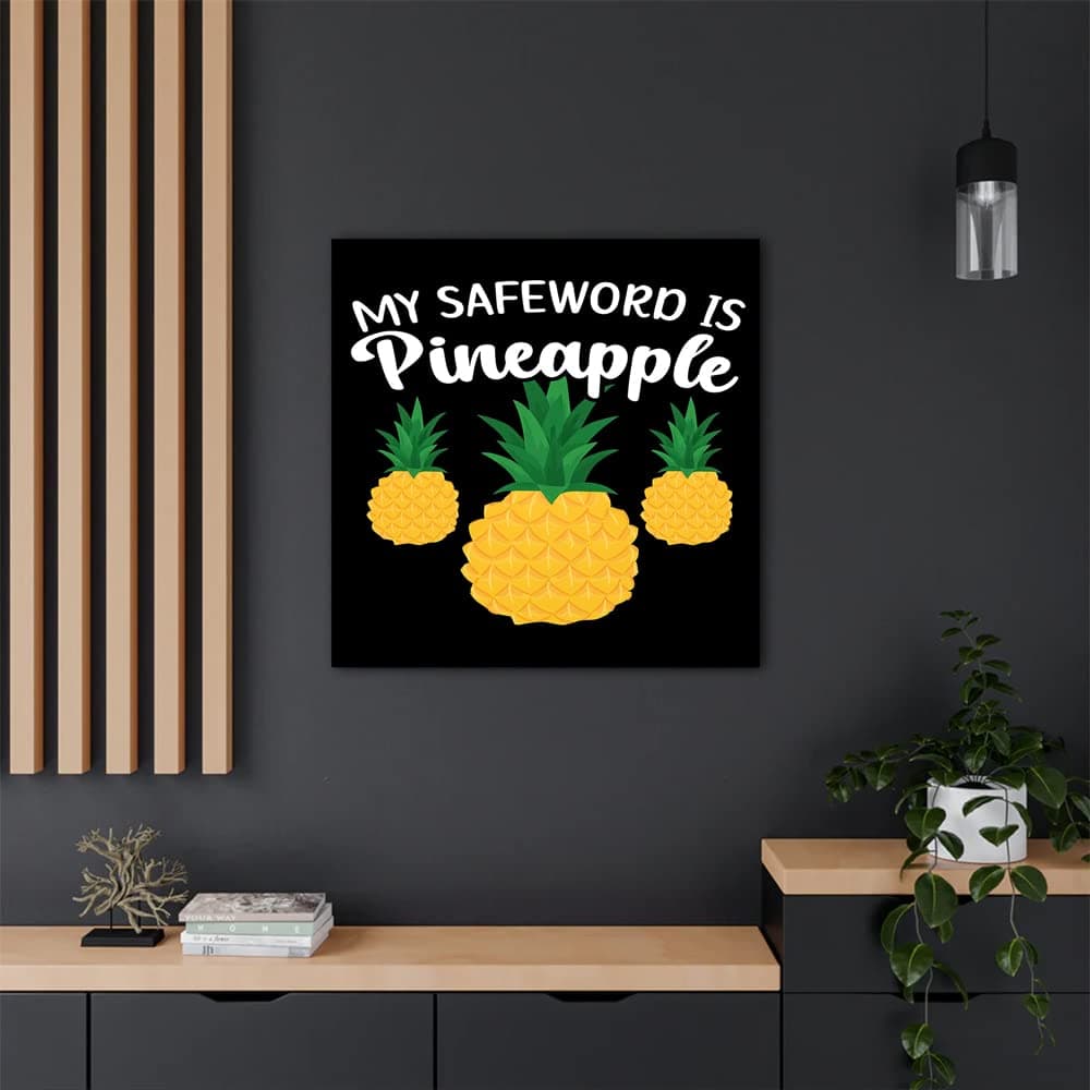 VERRE ART Printed Framed Canvas Painting for Home Decor Office Wall Studio Wall Living Room Decoration (14x14inch Wrapped) - My Safeword Is Pineapple