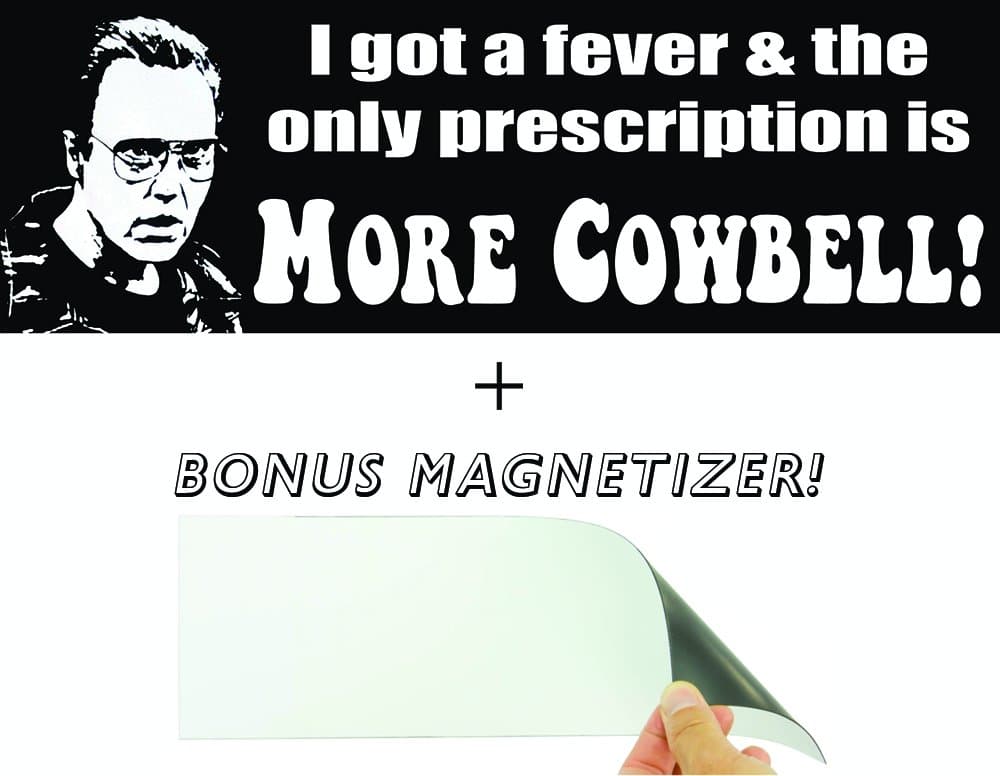 I Got a Fever & The Only Prescription is More Cowbell Funny Bumper Sticker & Free Magnetizer. from Will Ferrell & Christopher Walkens Best of Saturday Night Live Skit. Hilarious Novelty SNL Decal.