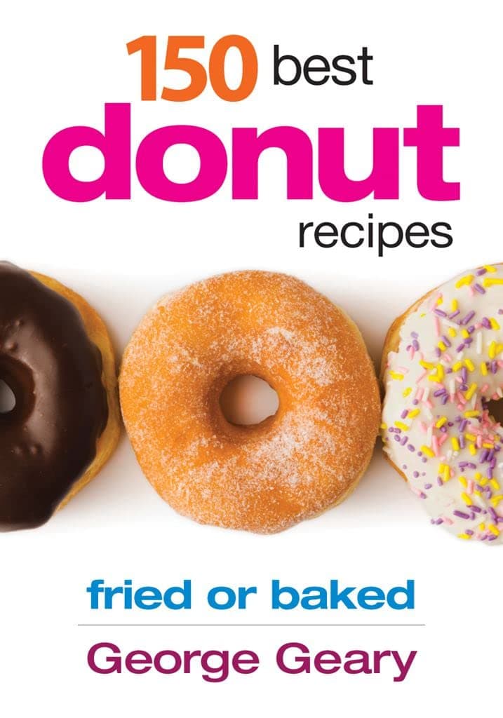 150 Best Donut Recipes: Fried or Baked Paperback – Illustrated, 17 Aug. 2012