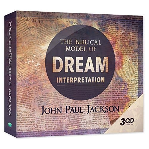 The Biblical Model of Dream Interpretation: Avoiding the Pitfalls of Soulish Methodology by John Paul Jackson (2006-12-01)