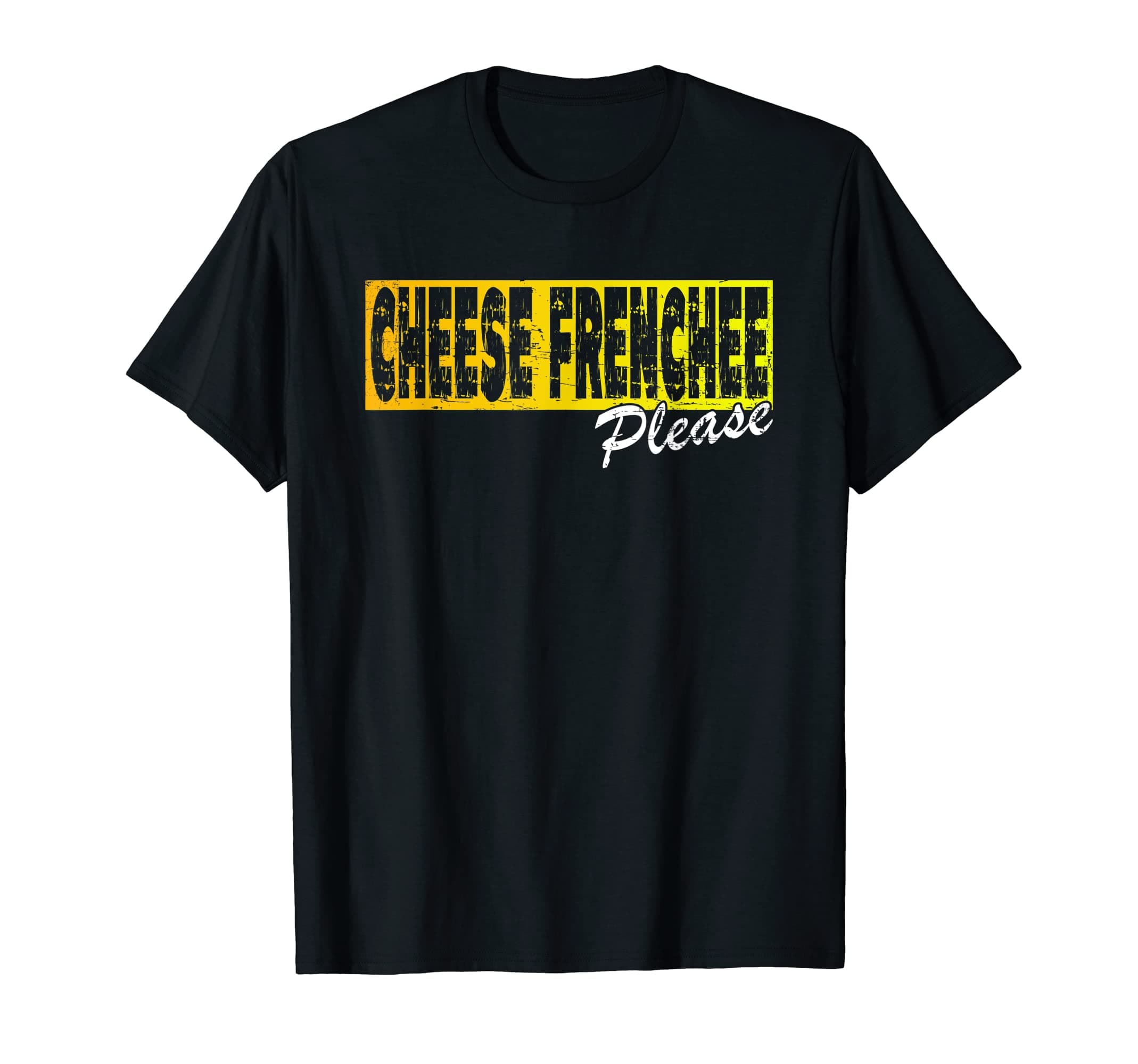 Cheese Frenchee Please - Deep Fried Grilled Cheese Sandwich T-Shirt