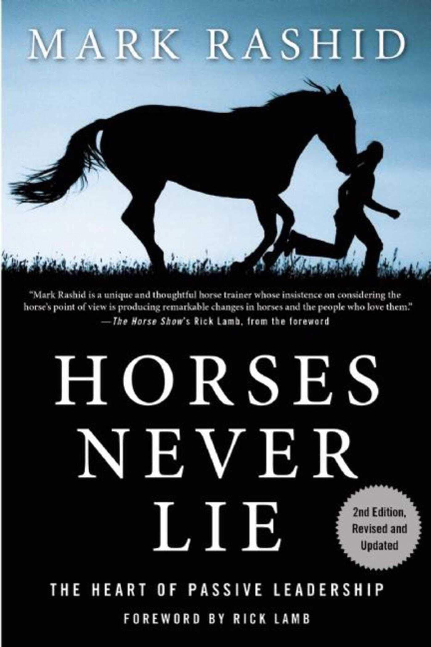 Skyhorse Horses Never Lie: The Heart of Passive Leadership
