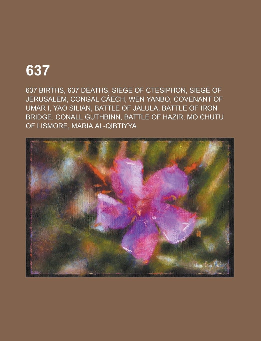 637: Siege of Ctesiphon, Siege of Jerusalem, Covenant of Umar I, Battle of Jalula, Battle of Iron Bridge, Battle of Hazir,