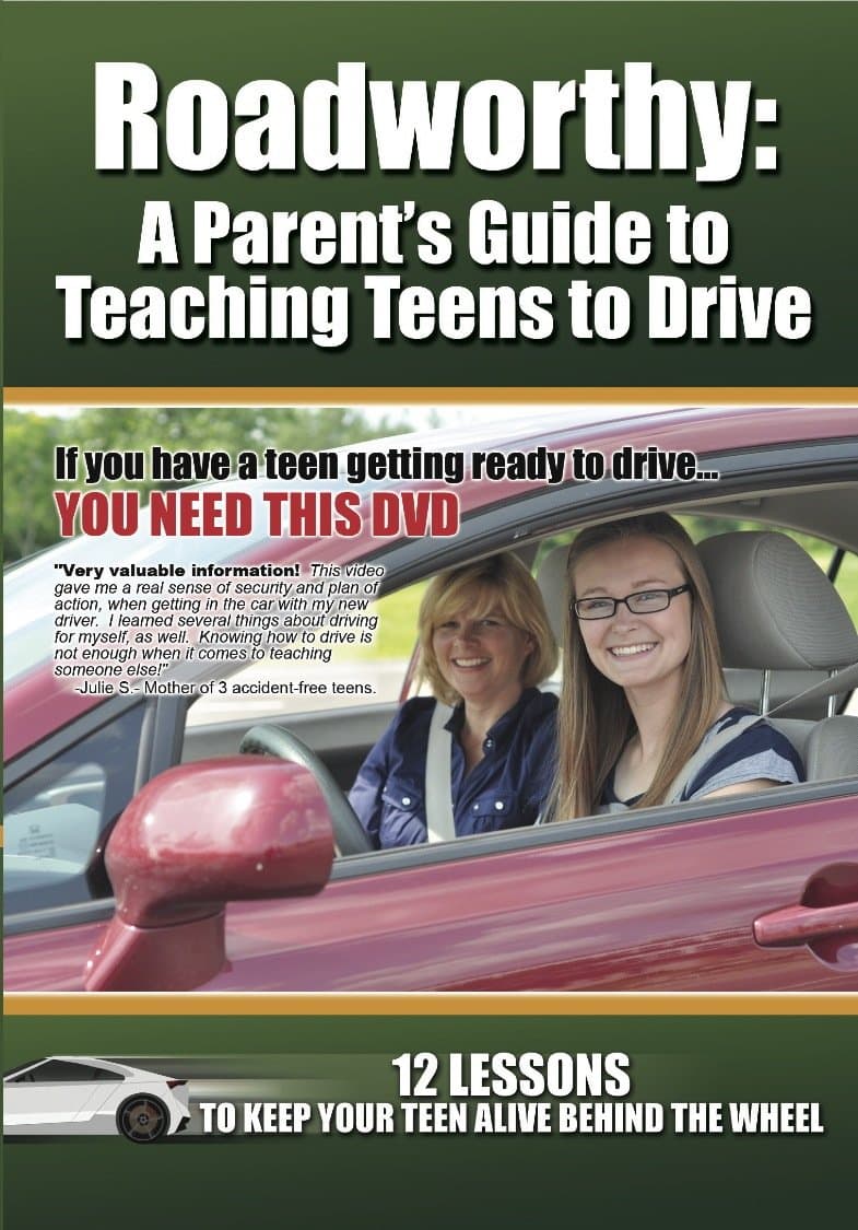 Roadworthy: A Parent's Guide to Teaching Teens to Drive [12 Lessons to Keep Your Teen Alive Behind the Wheel]