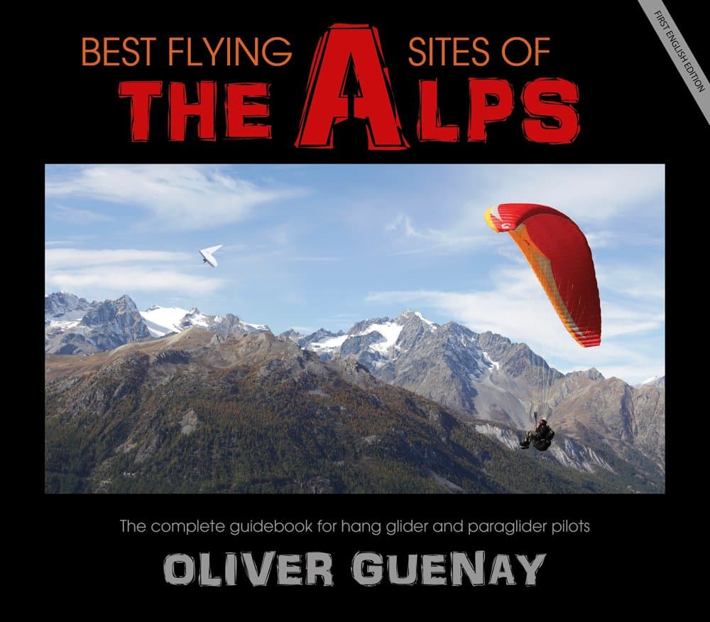 Best Flying Sites of the Alps: The Complete Guidebook for Hang Glider and Paraglider Pilots Hardcover – January 1, 2011