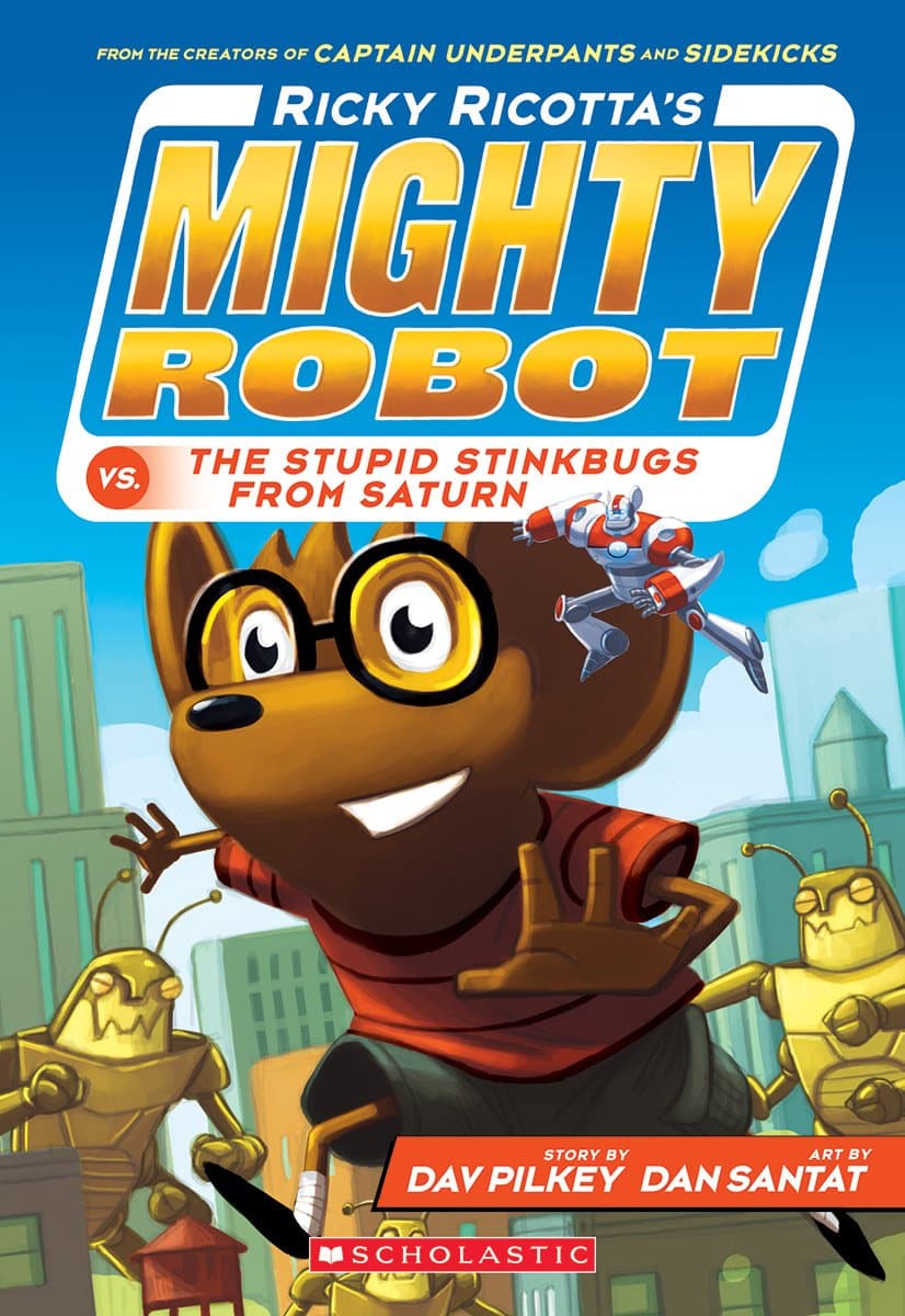 Scholastic Ricky Ricotta's Mighty Robot vs. the Stupid Stinkbugs from Saturn (Ricky Ricotta's Mighty Robot #6), Volume 6