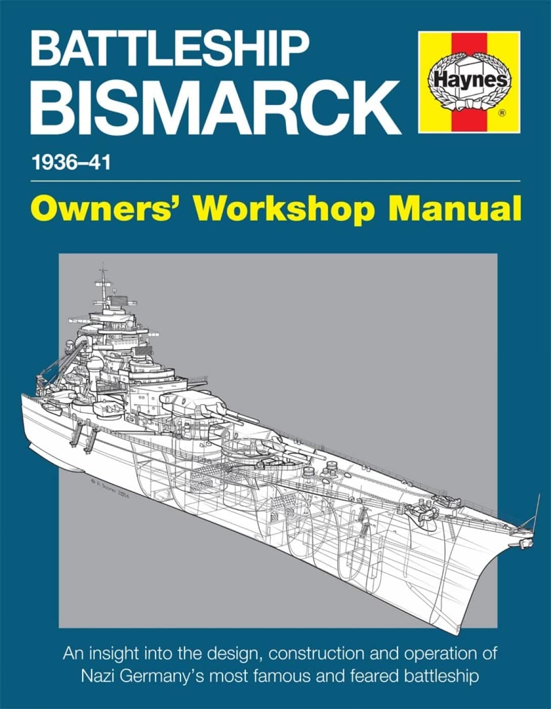 Battleship Bismarck Manual: Nazi Germany's Most Famous and Feared Battleship (Owners Workshop Manual): 1936-41 Hardcover – 1 Jan. 2015