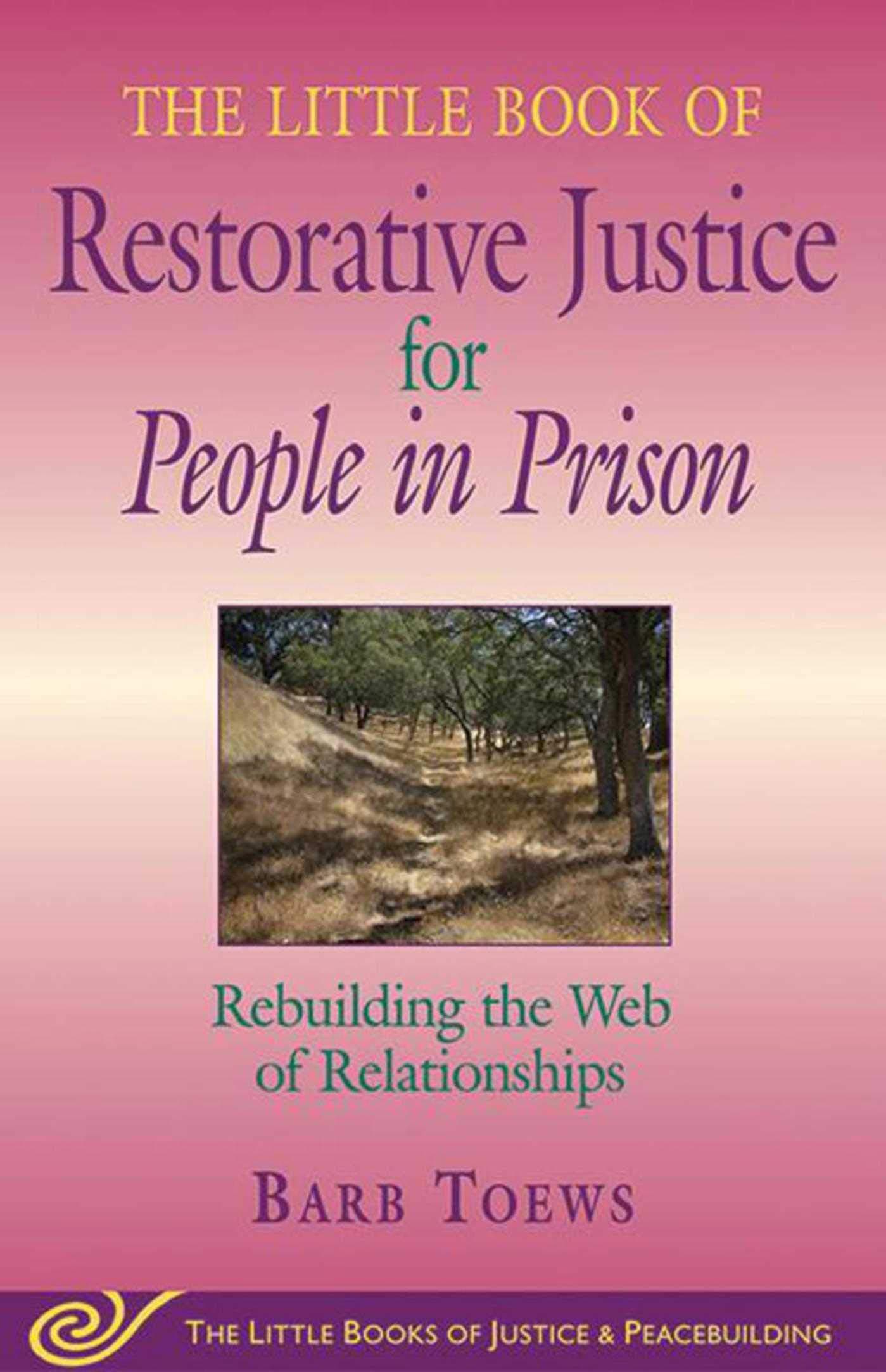 The Little Book of Restorative Justice for People in Prison: Rebuilding the Web of Relationships (Justice and Peacebuilding) Paperback – August 1, 2006