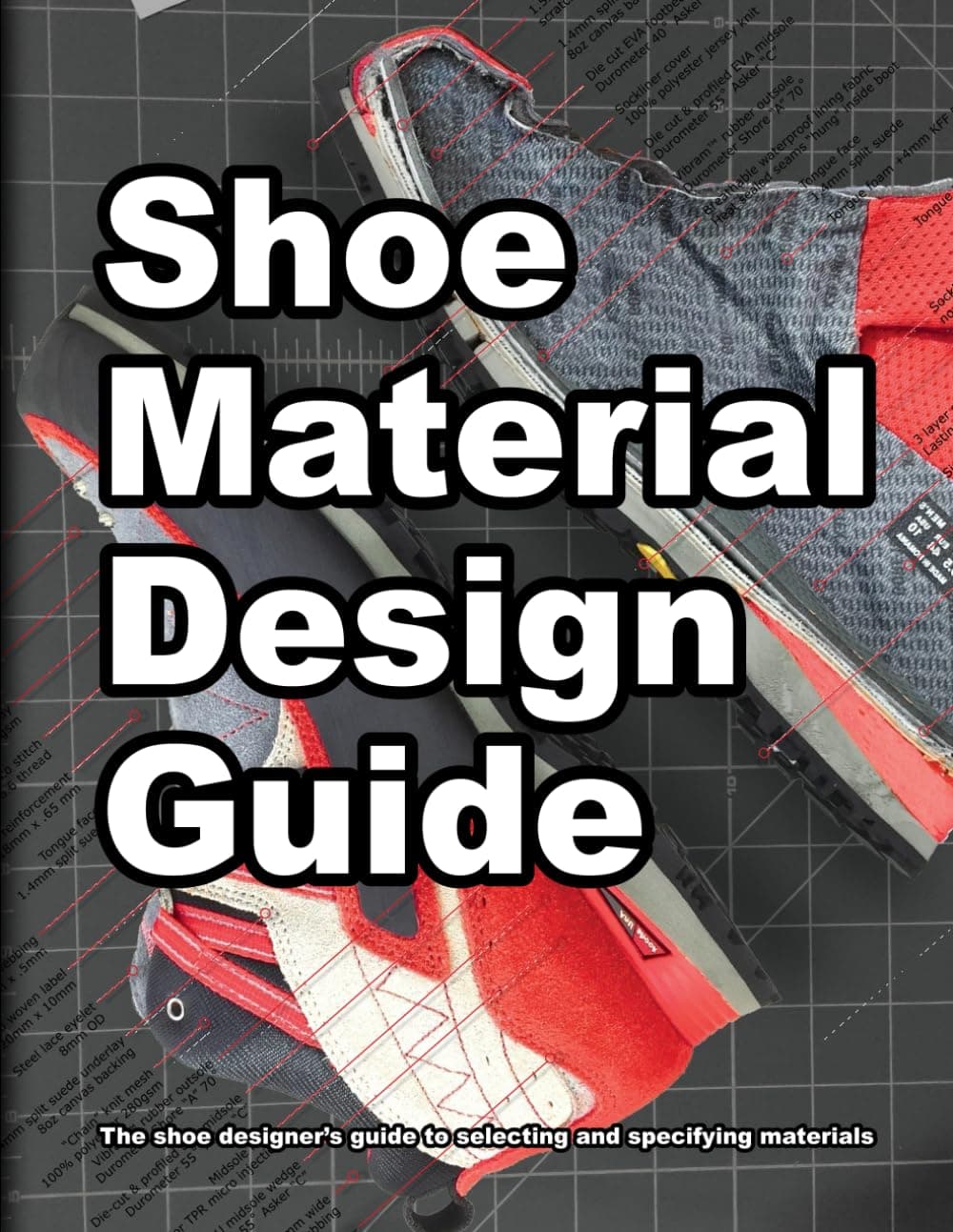 Shoe Material Design Guide: The shoe designers complete guide to selecting and