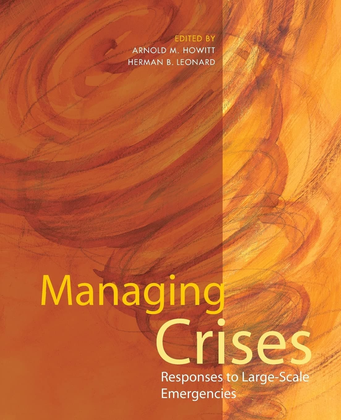 Managing Crises: Responses to Large-Scale Emergencies