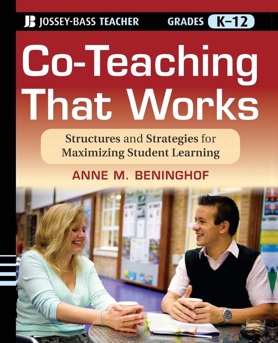 Co-Teaching That Works: Structures and Strategies for Maximizing Student Learning