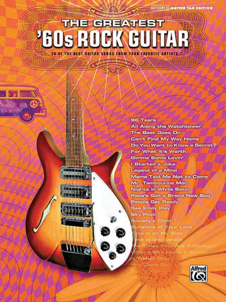 The Greatest '60s Rock Guitar: 58 of the Best Guitar Songs from Your Favorite Artists (Authentic Guitar TAB)