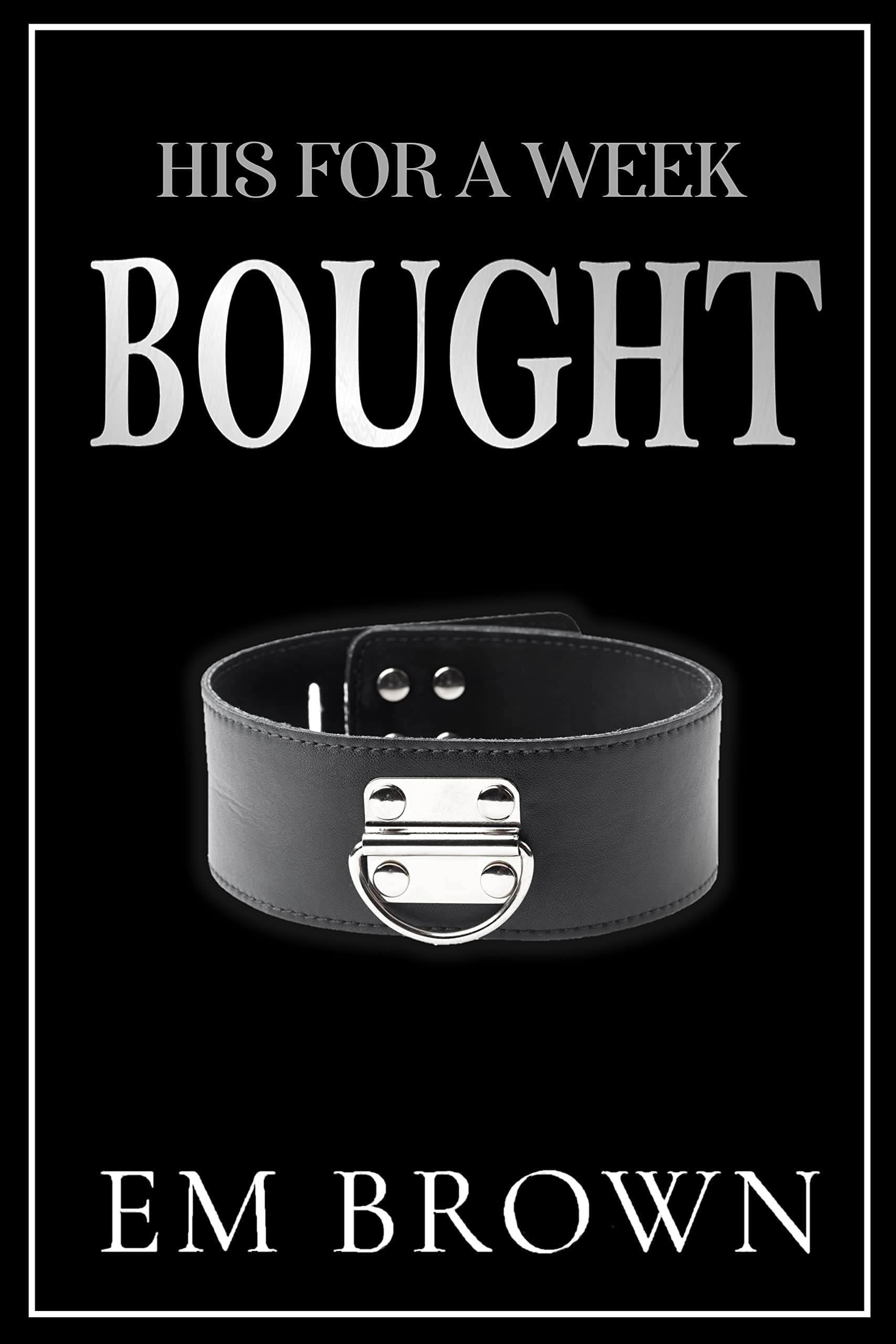 Bought (A New Adult Billionaire Romance) (His For A Week Book 1)