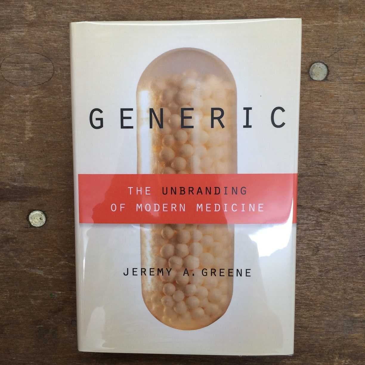 Generic: The Unbranding of Modern Medicine