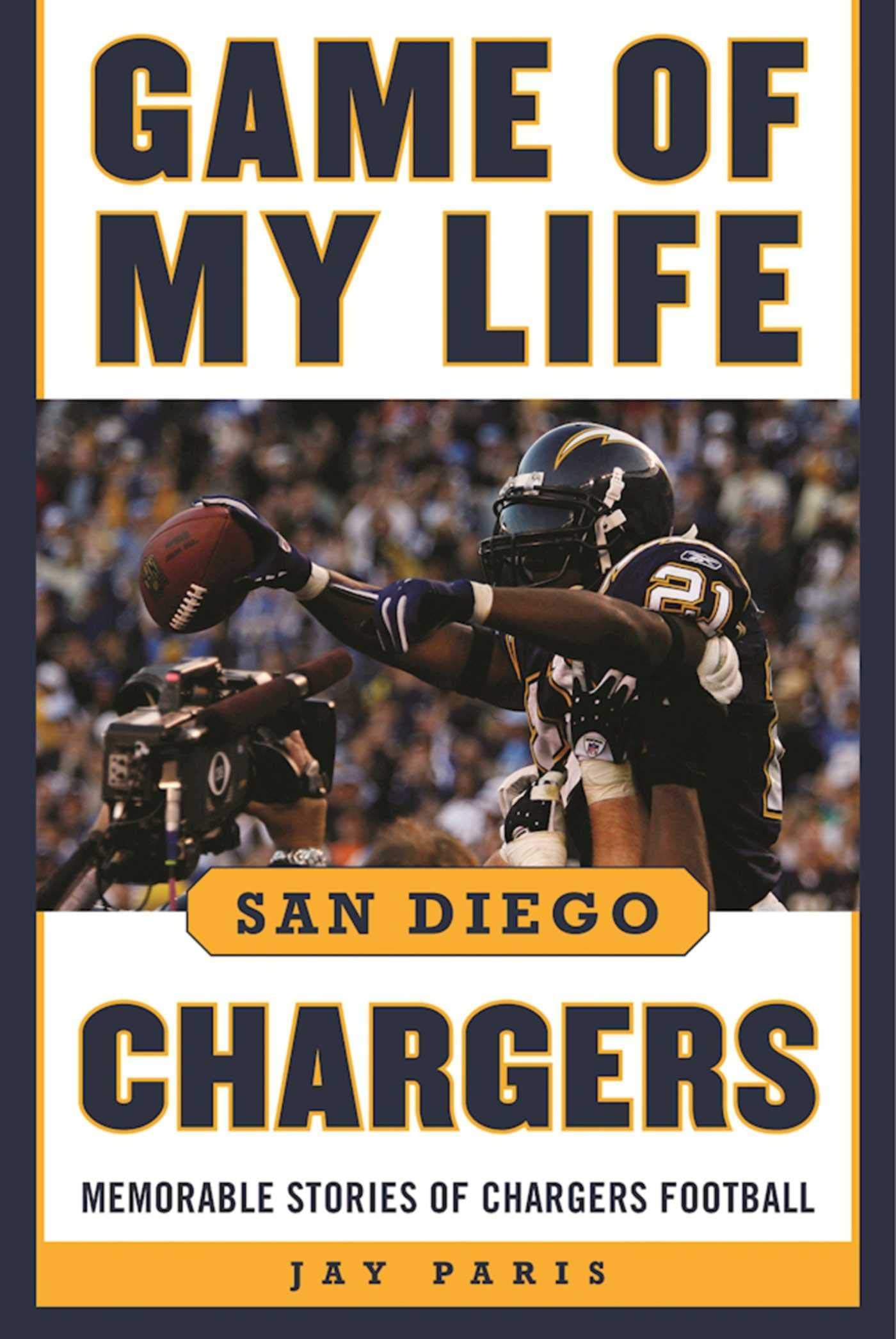 Game of My Life San Diego Chargers: Memorable Stories of Chargers Football Hardcover – September 13, 2016