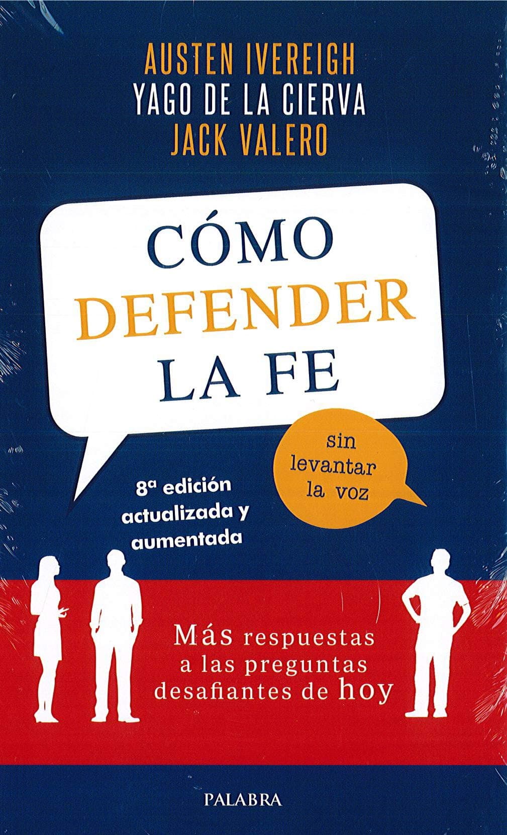 Cómo defender la fe sin levantar la voz: Más respuestas a las preguntas desafiantes de hoy
