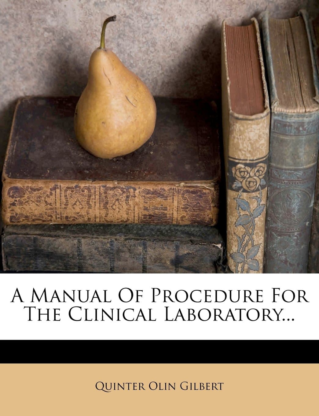 A Manual of Procedure for the Clinical Laboratory...