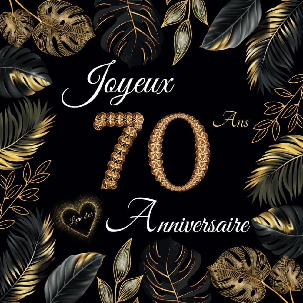 Livre d'or anniversaire 70 ans: 100 pages pour les félicitations, les souvenirs et les photos - Cadeau original famille papa maman mami papi - Design attrayant