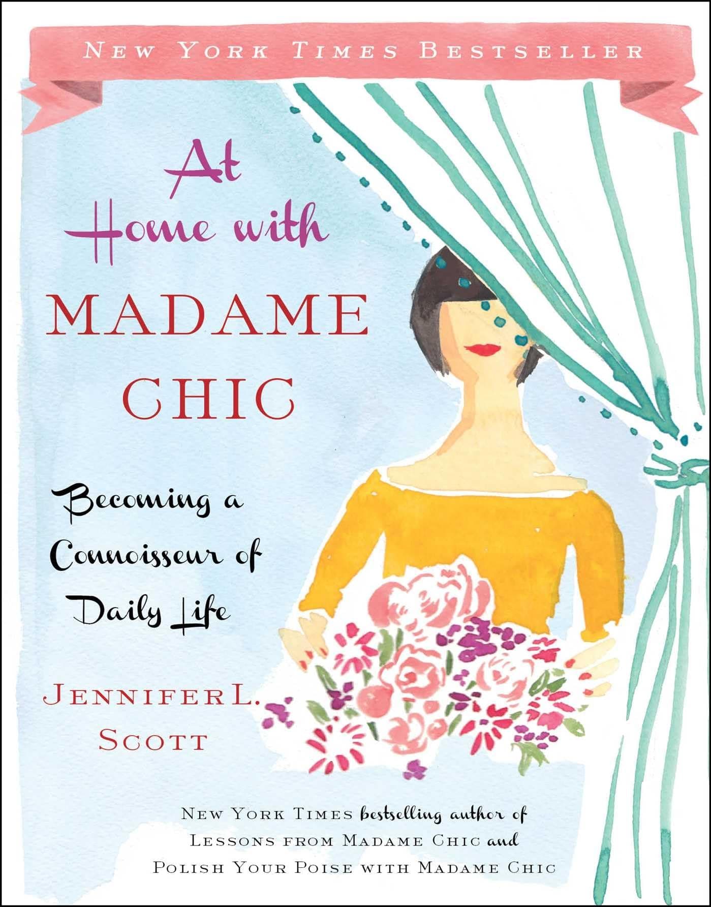 At Home with Madame Chic: Becoming a Connoisseur of Daily Life