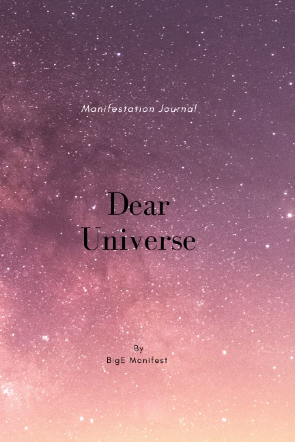 Dear Universe: Manifestation Journal With Pastel Women Images and Inspirational Quotes.