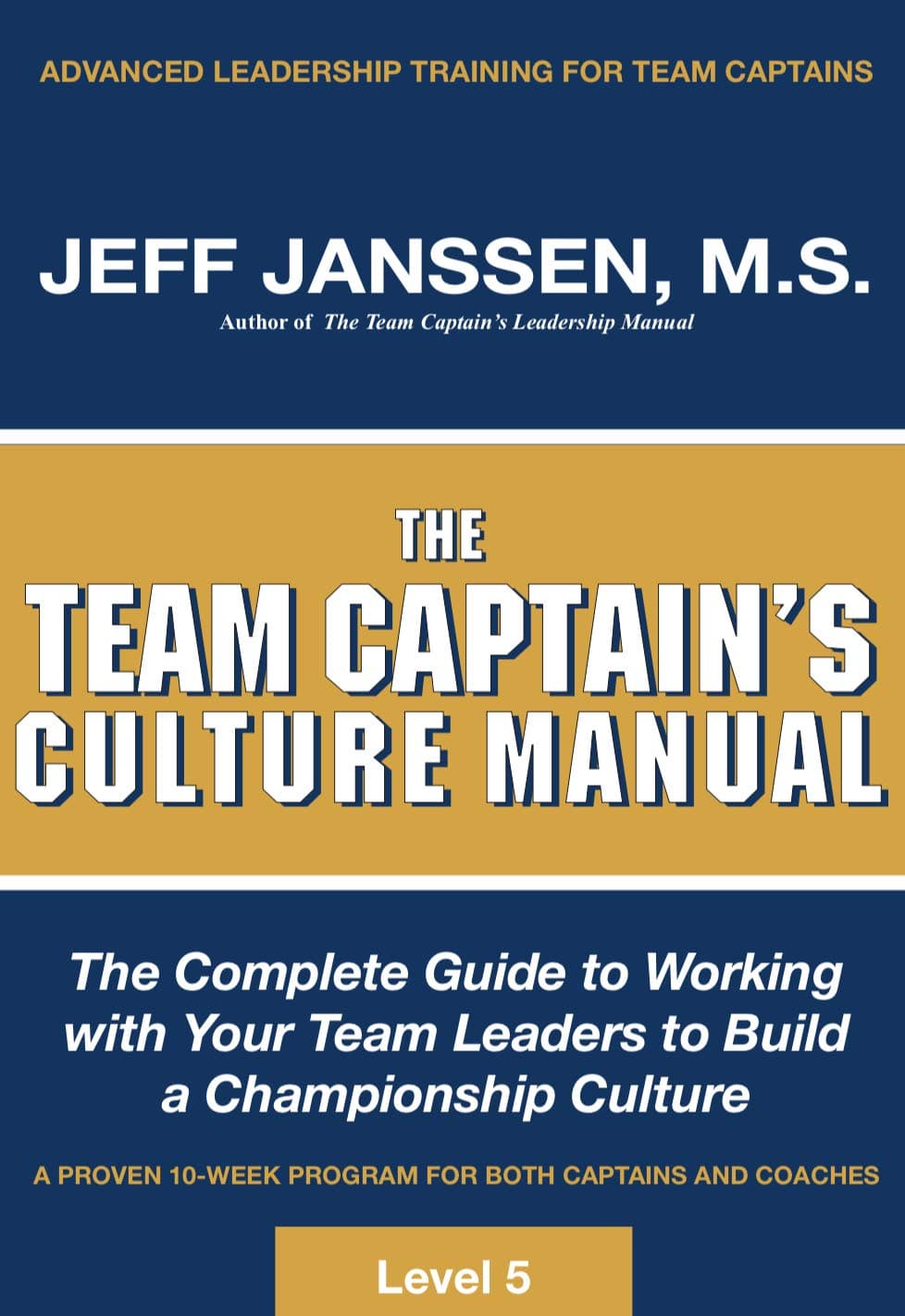 The Team Captains leadership manual: the completed guide to developing team leaders whom coaches respect and teammates trust