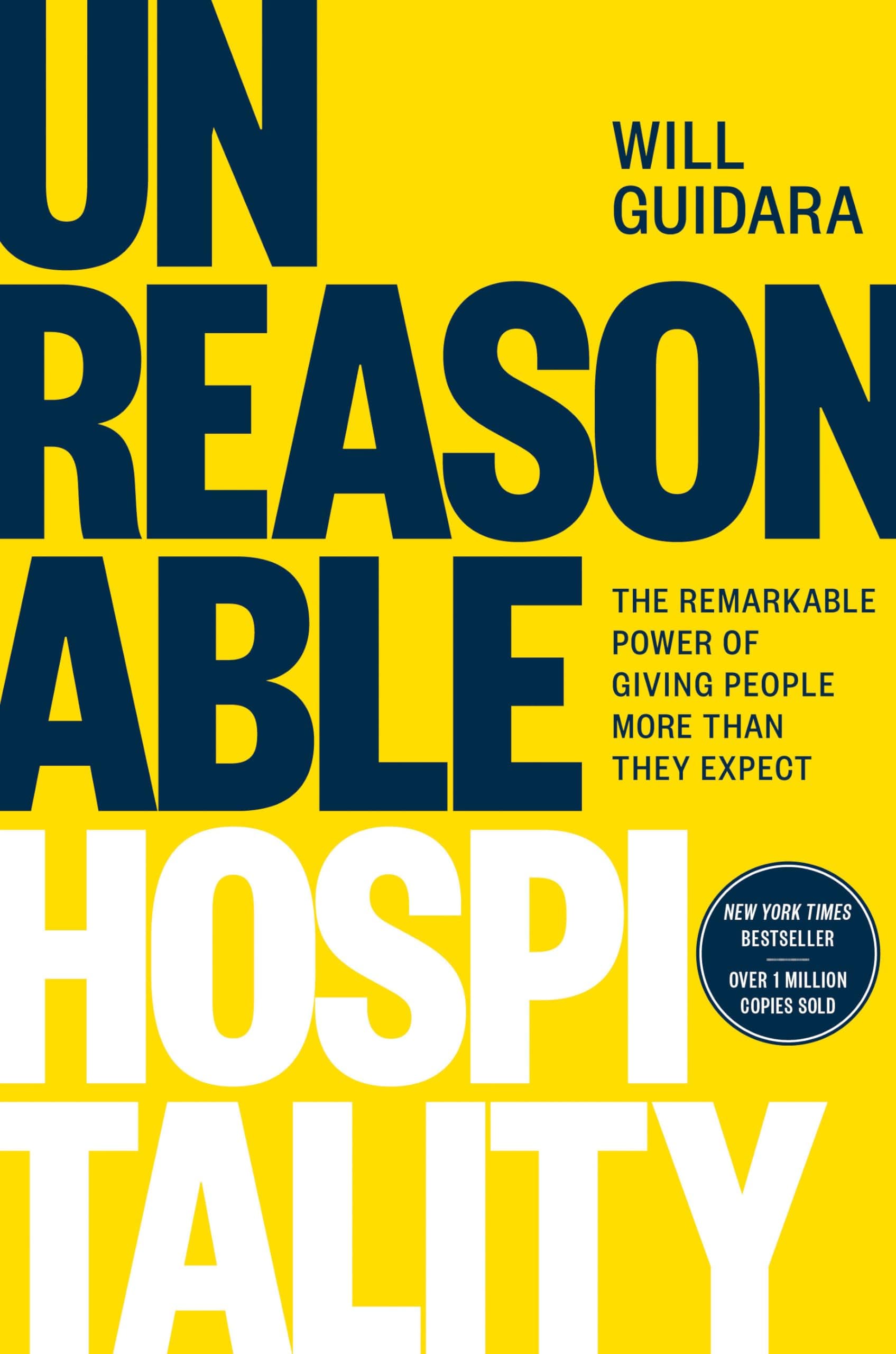 Unreasonable Hospitality: The Remarkable Power of Giving People More Than They Expect (The Unreasonable Hospitality Collection)