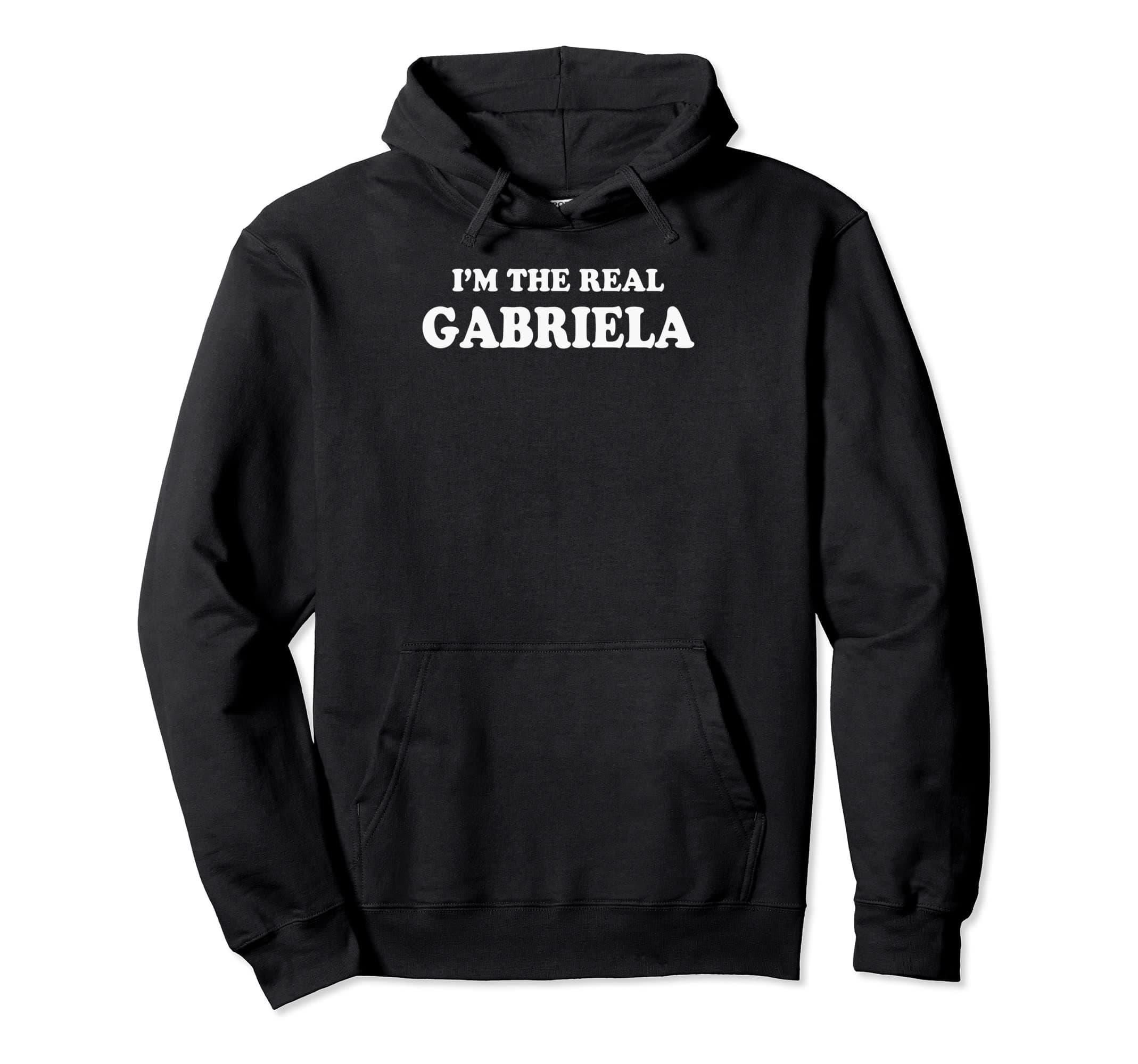 Sarcastic Birthday GABRIELA Name Gift Text JokeGABRIELA Personalized Name Shirt GABRIELA First Name Pullover Hoodie