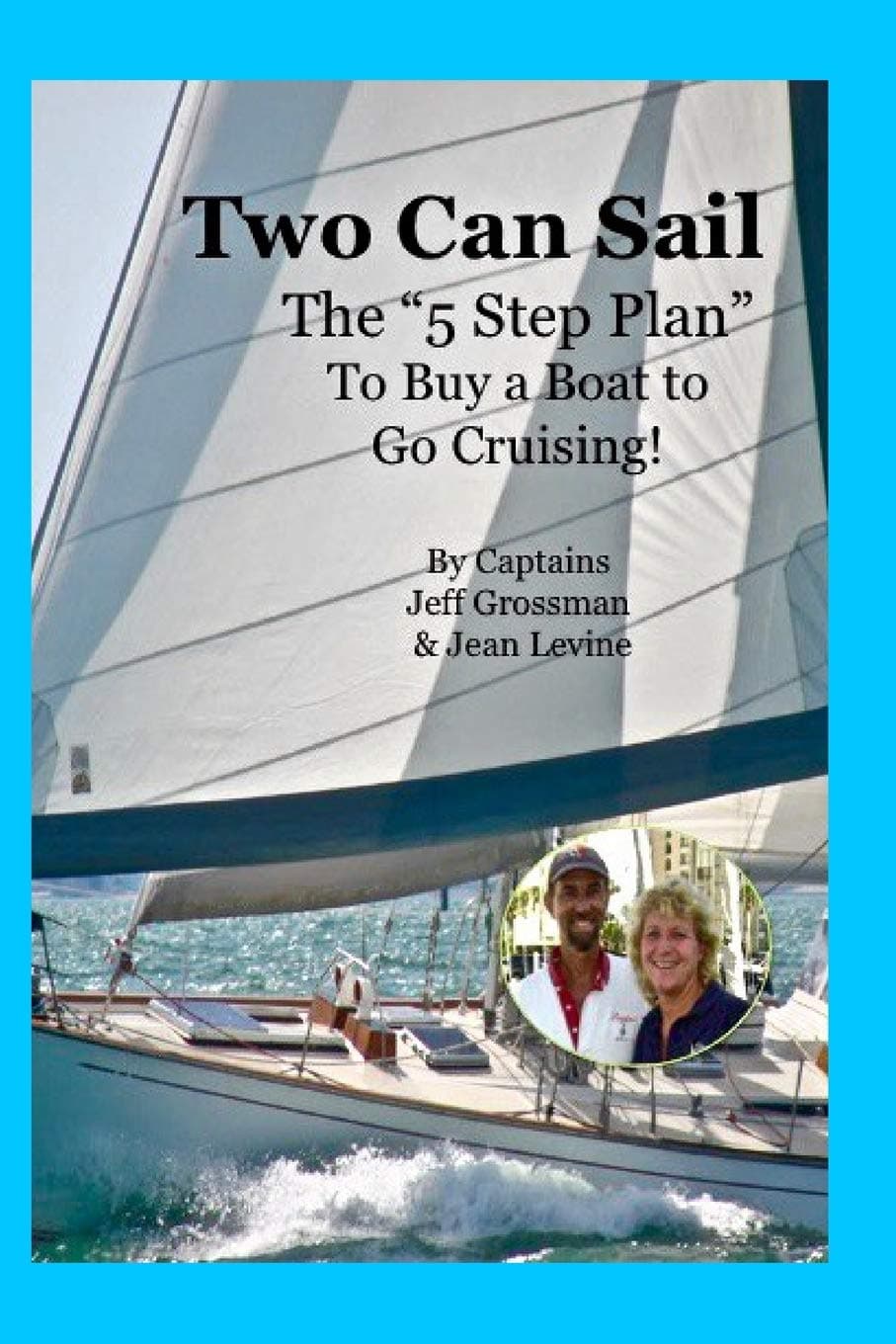 Two Can Sail: The 5 Step Plan to Buy a Boat to Go Cruising!
