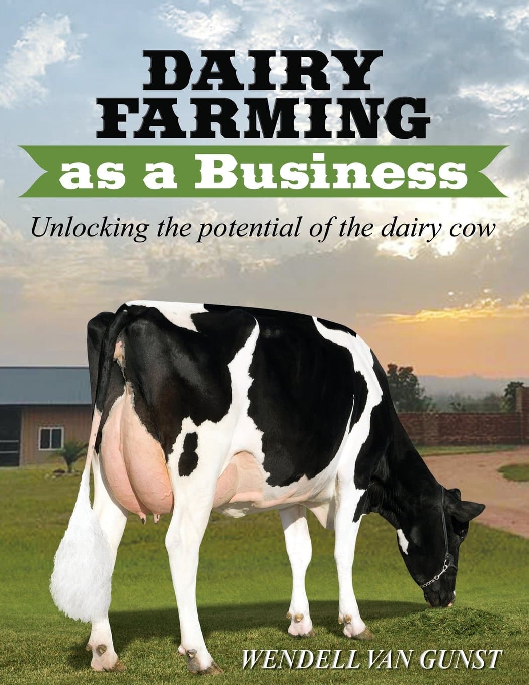 Dairy Farming as a Business: Unlocking the Potential of the Dairy Cow Paperback – January 11, 2017