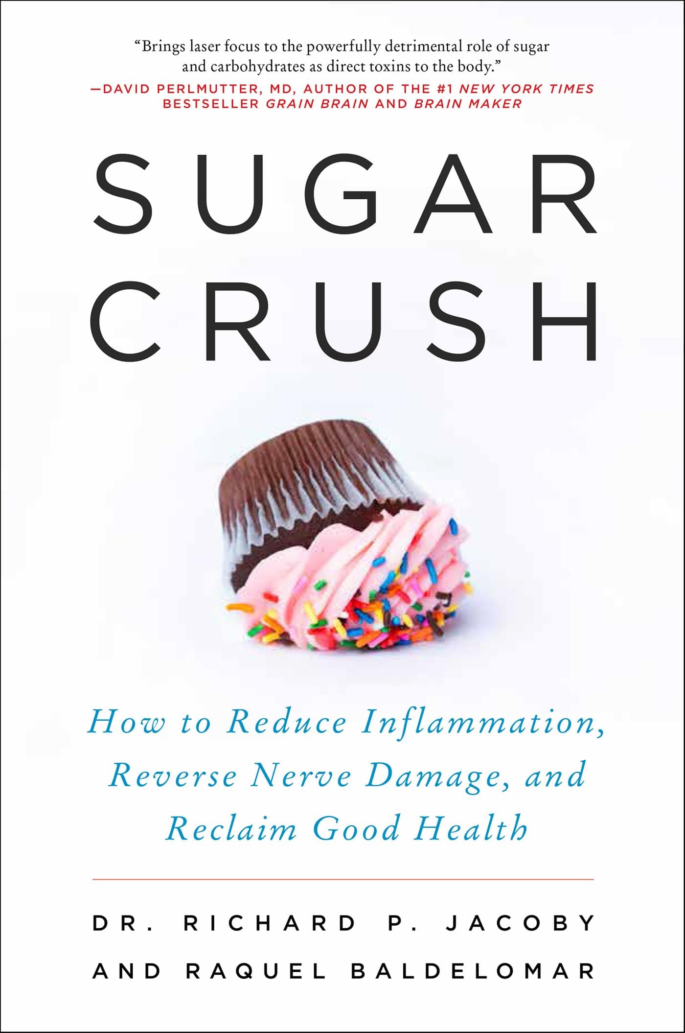 Sugar Crush: How to Reduce Inflammation, Reverse Nerve Damage, and Reclaim Good Health Kindle Edition