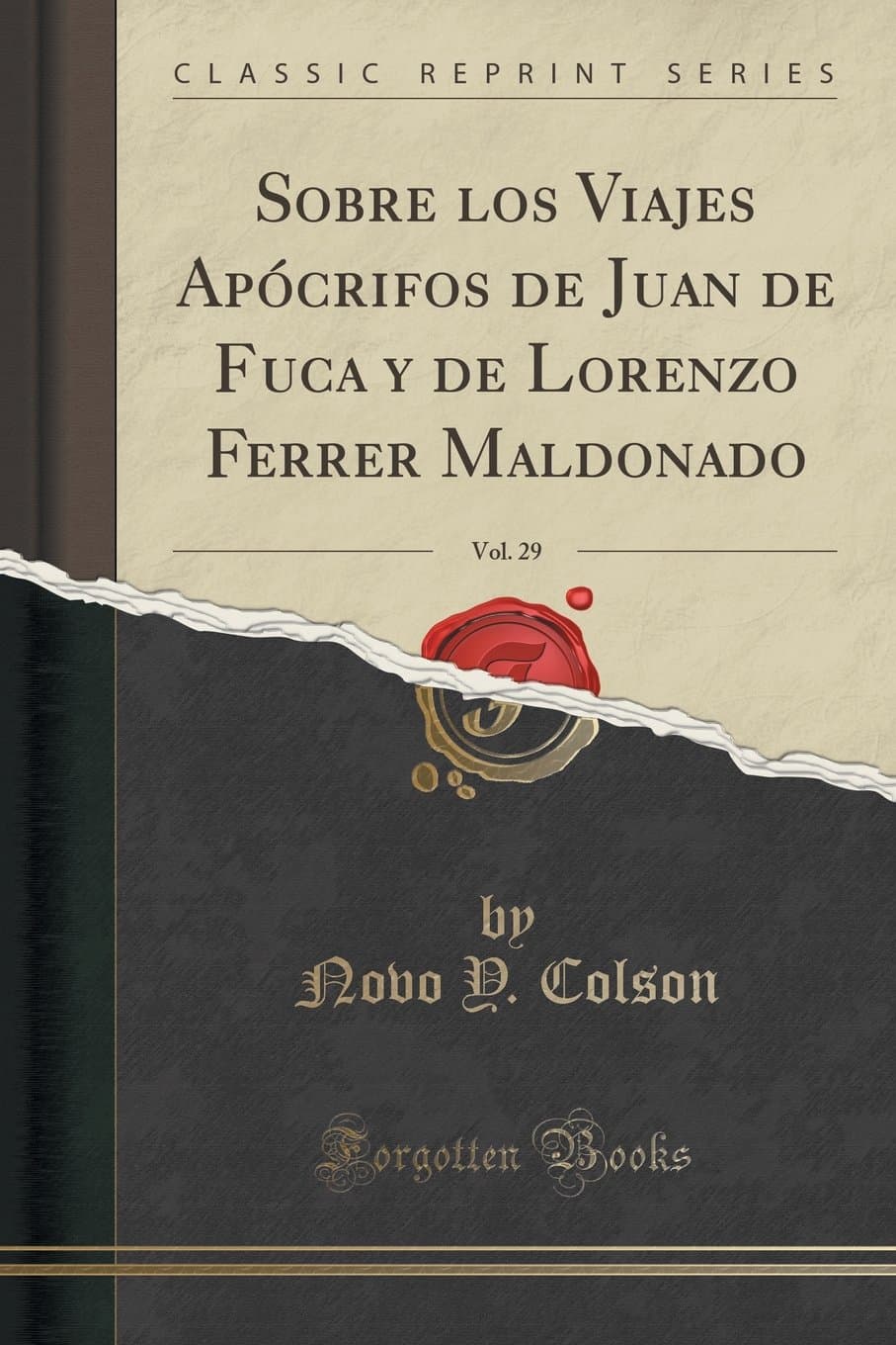 Sobre Los Viajes Apócrifos de Juan de Fuca y de Lorenzo Ferrer Maldonado, Vol. 29 (Classic Reprint)