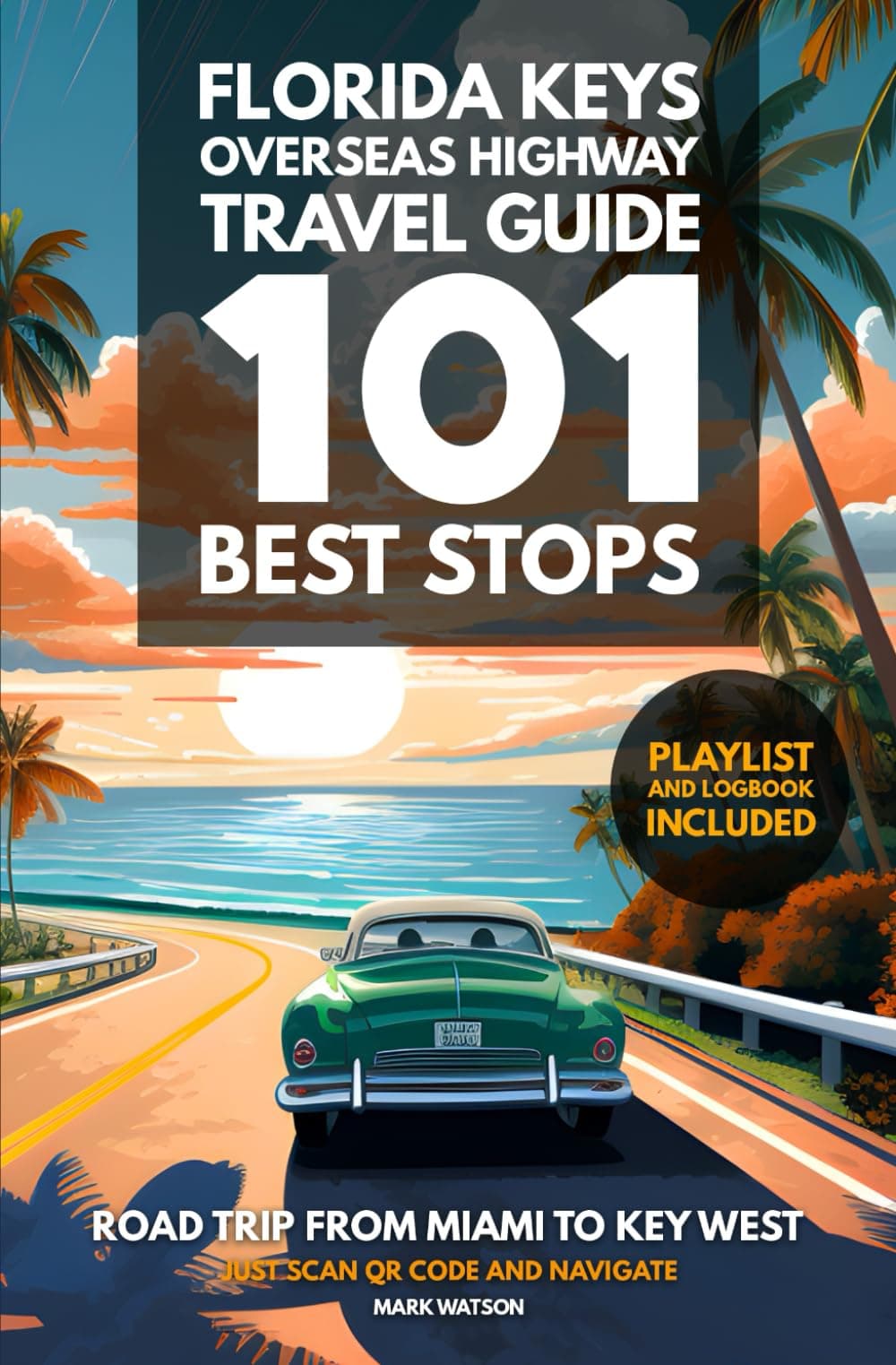 Florida Keys Overseas Highway Travel Guide - 101 Best Stops